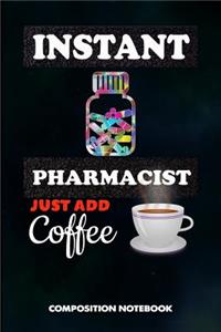 Instant Pharmacist Just Add Coffee