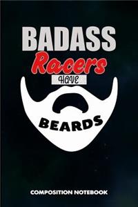 Badass Racers Have Beards
