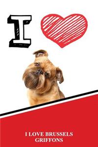 I Love Brussels Griffons: Weekly Planner Notebook 365 Daily - 52 Week Journal 120 Pages 6x9