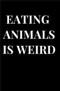 Eating Animals Is Weird