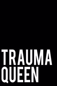 Trauma Queen