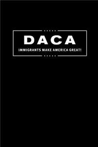 Daca, Immigrants Make America Great!