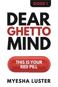 Dear Ghetto Mind