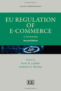 EU Regulation of E-Commerce: A Commentary (Elgar Commentaries in European Law series)