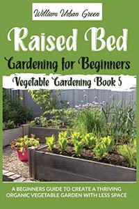 Raised Bed Gardening for Beginners