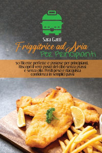 Friggitrice ad Aria Per Principianti