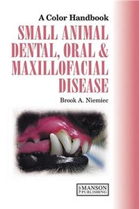 Small Animal Dental, Oral & Maxillofacial Disease: A Color Handbook