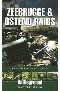 Zeebrugge and Ostend Raids 1918