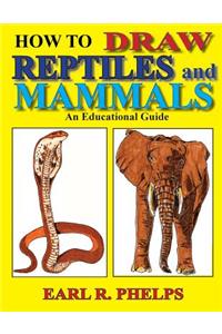 How To Draw Reptiles and Mammals