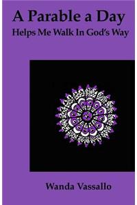A Parable a Day Helps Me Walk in God's Way (Book 3)