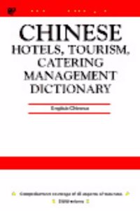 Dictionary of Hotels, Tourism and Catering Management: English-Chinese