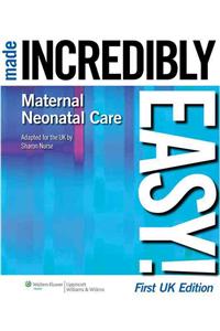 Maternal-Neonatal Care Made Incredibly Easy!