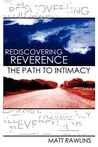 Rediscovering Revernce, The Path to Intimacy