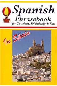 Spanish Phrasebook for Tourism, Friendship & Fun in Spain