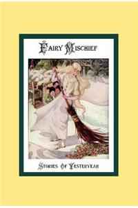 Fairy Mischief - Stories of Yesteryear