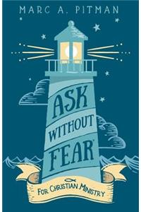 Ask Without Fear for Christian Ministry