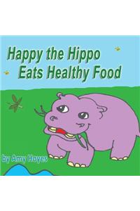 Happy the Hippo: Eats Healthy Food
