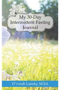 My 30-Day Intermittent Fasting Journal