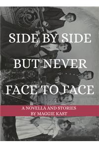 Side by Side But Never Face to Face
