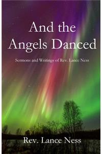 And the Angels Danced