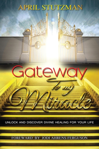 Gateway To My Miracle