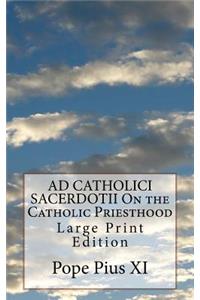 AD CATHOLICI SACERDOTII On the Catholic Priesthood