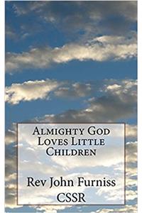 Almighty God Loves Little Children