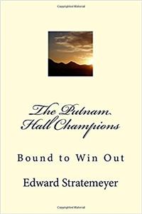 The Putnam Hall Champions: Bound to Win Out: Volume 3