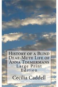 History of a Blind Deaf-Mute Life of Anna Timmermans
