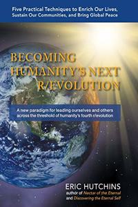 Becoming Humanity's Next R/Evolution