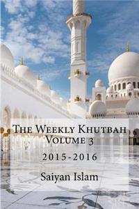 The Weekly Khutbah Volume 3