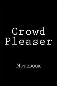 Crowd Pleaser