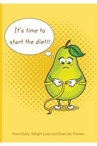 It's time to start the diet Food Diary, Weight Loss and Exercise Tracker