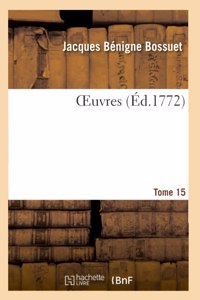 Oeuvres. Tome 15