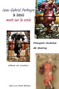 Jean-Gabriel Perboyre, le lotois mort sur la croix