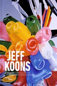Jeff Koons - A Retrospective. Portfolio Of The Exhibition