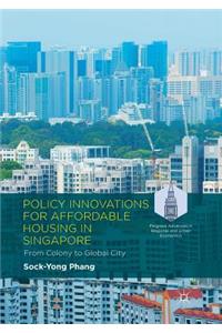 Policy Innovations for Affordable Housing In Singapore