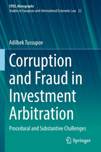 Corruption and Fraud in Investment Arbitration