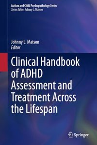 Clinical Handbook of ADHD Assessment and Treatment Across the Lifespan