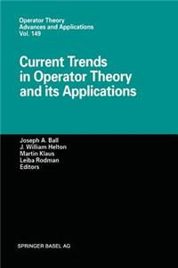 Current Trends in Operator Theory and Its Applications