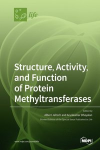Structure, Activity, and Function of Protein Methyltransferases