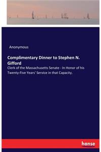 Complimentary Dinner to Stephen N. Gifford