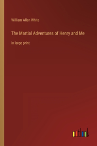 Martial Adventures of Henry and Me