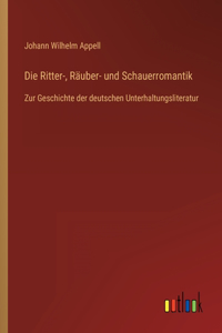 Die Ritter-, Räuber- und Schauerromantik