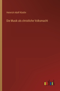 Musik als christliche Volksmacht