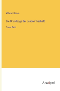 Grundzüge der Landwirthschaft