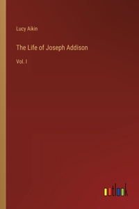 The Life of Joseph Addison