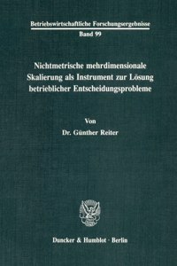 Nichtmetrische Mehrdimensionale Skalierung ALS Instrument Zur Losung Betrieblicher Entscheidungsprobleme