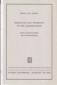 Ideologie Und Wahrheit in Der Jurisprudenz
