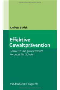 Effektive Gewaltpravention: Evaluierte Und Praxiserprobte Konzepte Fur Schulen